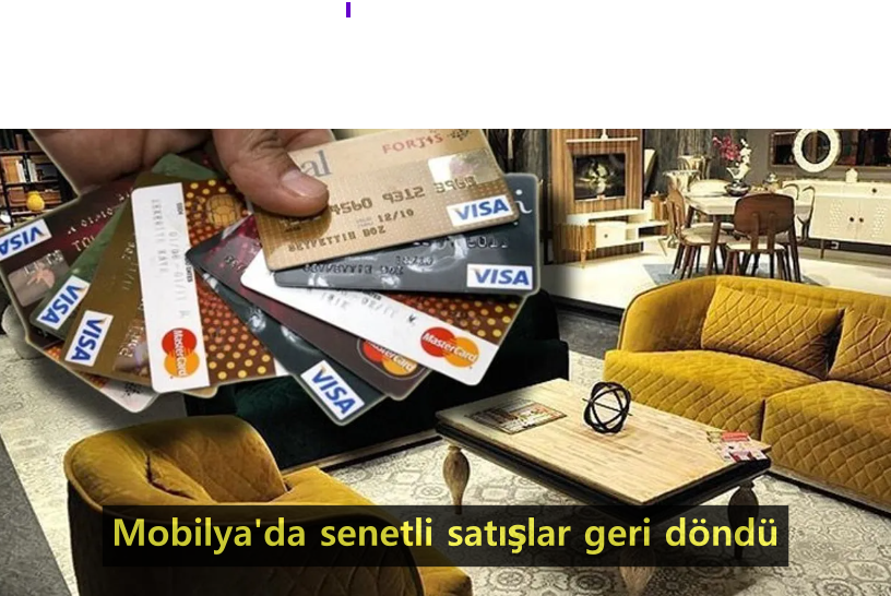 009-mobilyada-senetli-satislar-geri-dondu.png