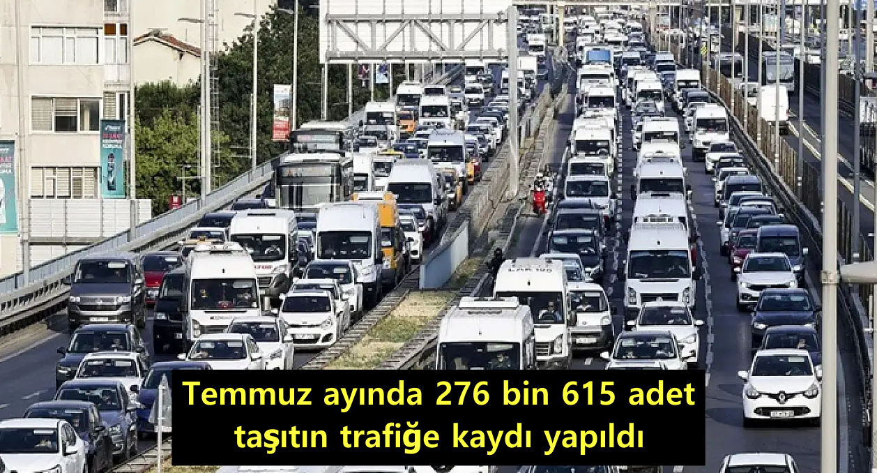 009-temmuz-ayinda-276-bin-615-adet-tasitin-trafige-kaydi-yapildi.png