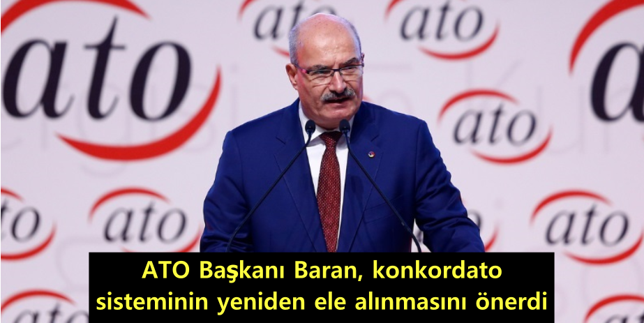 013-ato-baskani-baran,-konkordato-sisteminin-yeniden-ele-alinmasini-onerdi.png