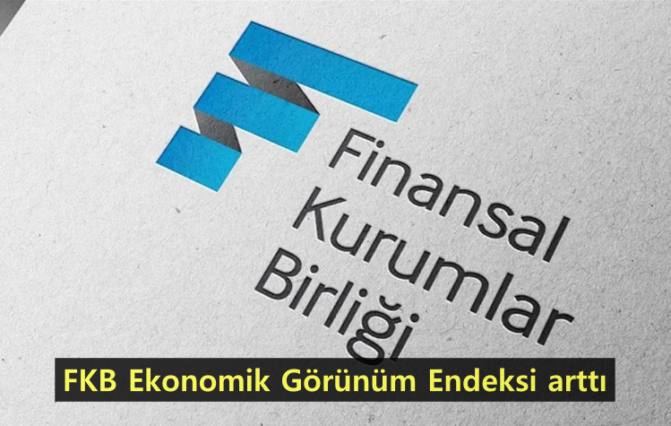 020-fkb-ekonomik-gorunum-endeksi-artti.png