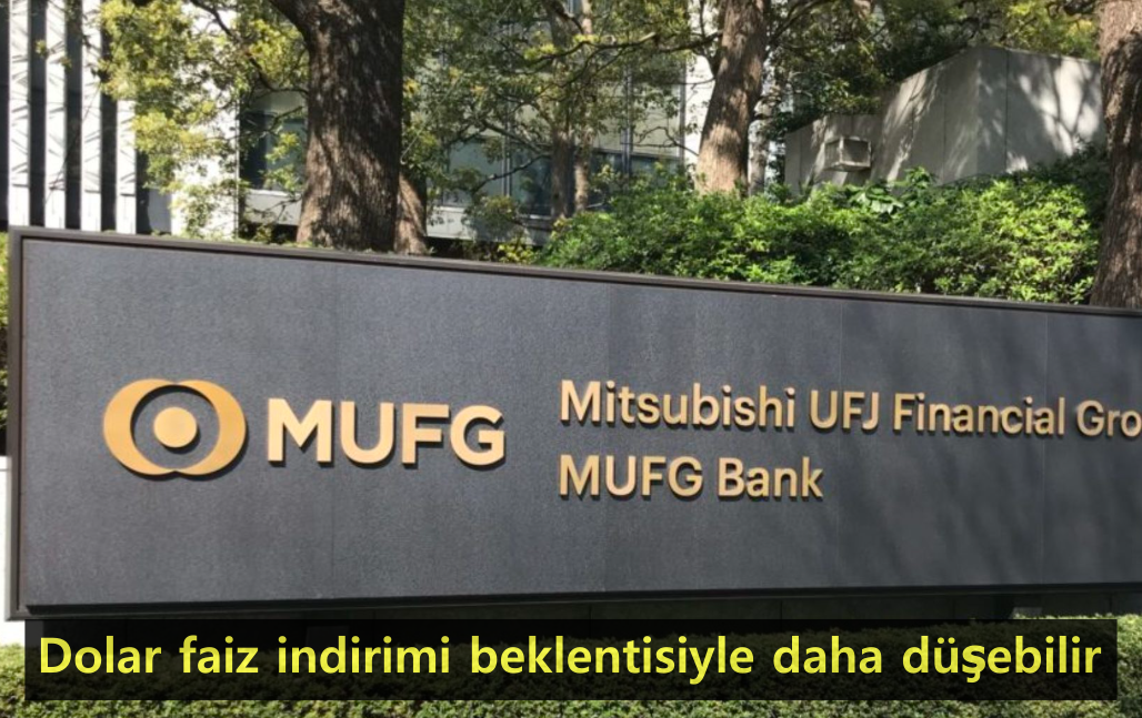 19-mufg-ba-dolar-faiz-indirimi-beklentisiyle-daha-dusebilir.png