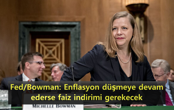 fed-bowman--enflasyon-dusmeye-devam-ederse-faiz-indirimi-gerekecek.png