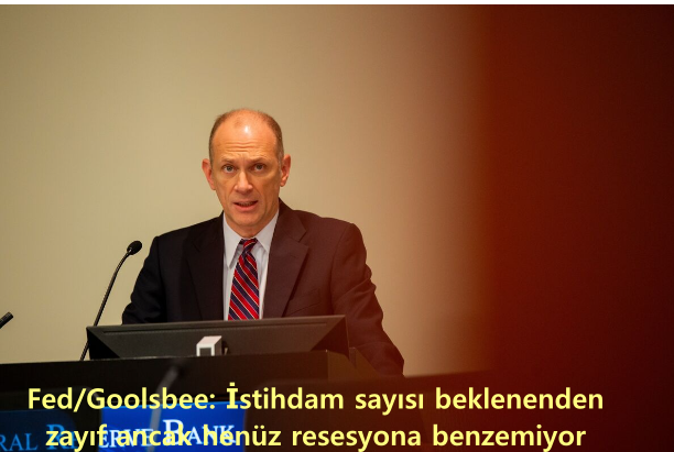 fed-goolsbee-istihdam-sayisi-beklenenden-zayifti-ancak-henuz-resesyona-benzemiyor .png