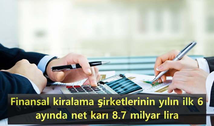 finansal-kiralama-sirketlerinin-yilin-ilk-6-ayinda-net-kari-8.7-milyar-lira.png