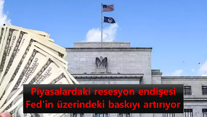 piyasalardaki-resesyon-endisesi-fedin-uzerindeki-baskiyi-artiriyor.png